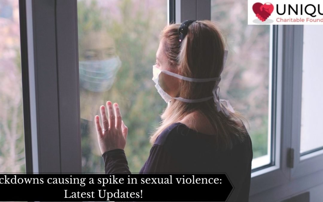Lockdowns causing a spike in sexual violence: Latest Updates!