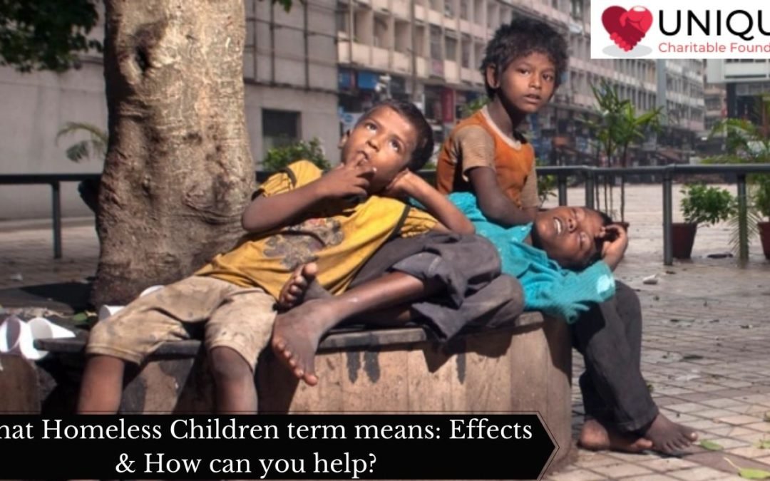 What Homeless Children term means: Effects & How can you help?